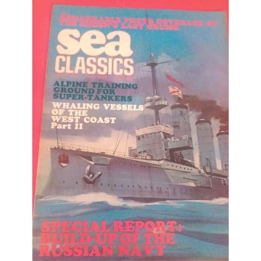 Sea Classics Magazine July 1972 Emden's Last Cruise Whaling Russian Navy Tankers